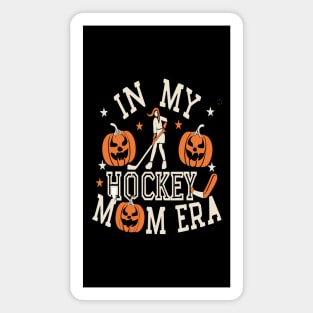 In My HOCKEY Mom Era Women Mama Sport Player Magnet